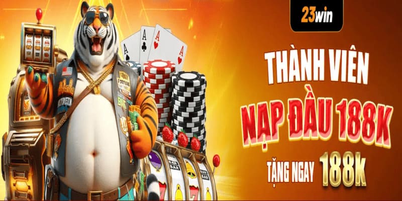 Sự kiện hot nạp đầu 188K tặng 188K tại 23win