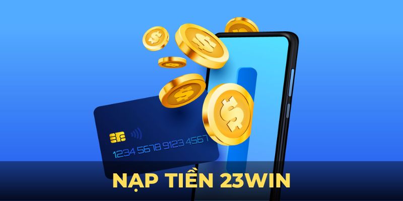 Nạp tiền 23WIN